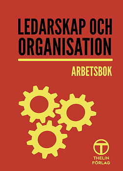 Ledarskap och organisation - Arbetsbok