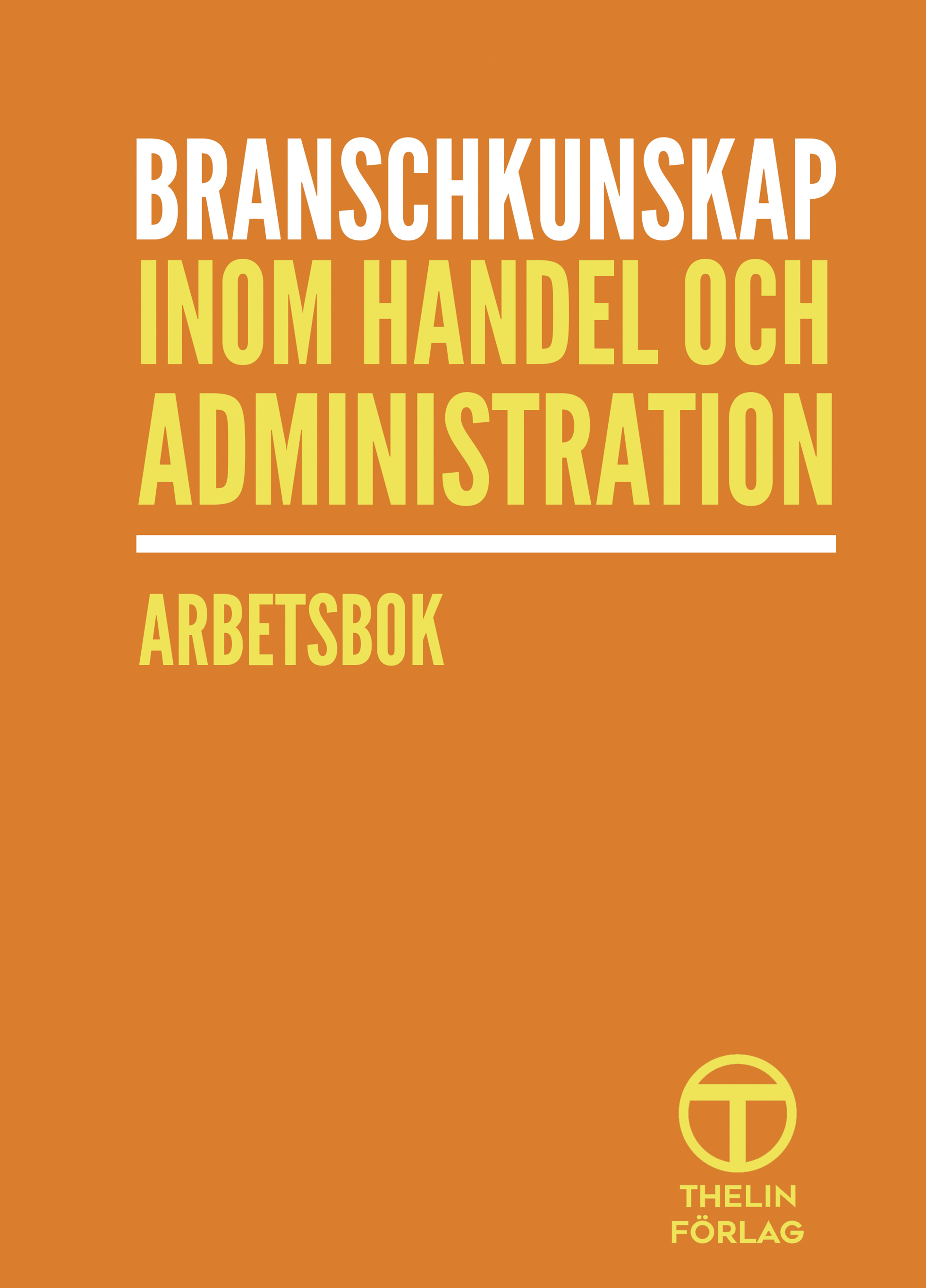 Branschkunskap inom handel och administration - Arbetsbok