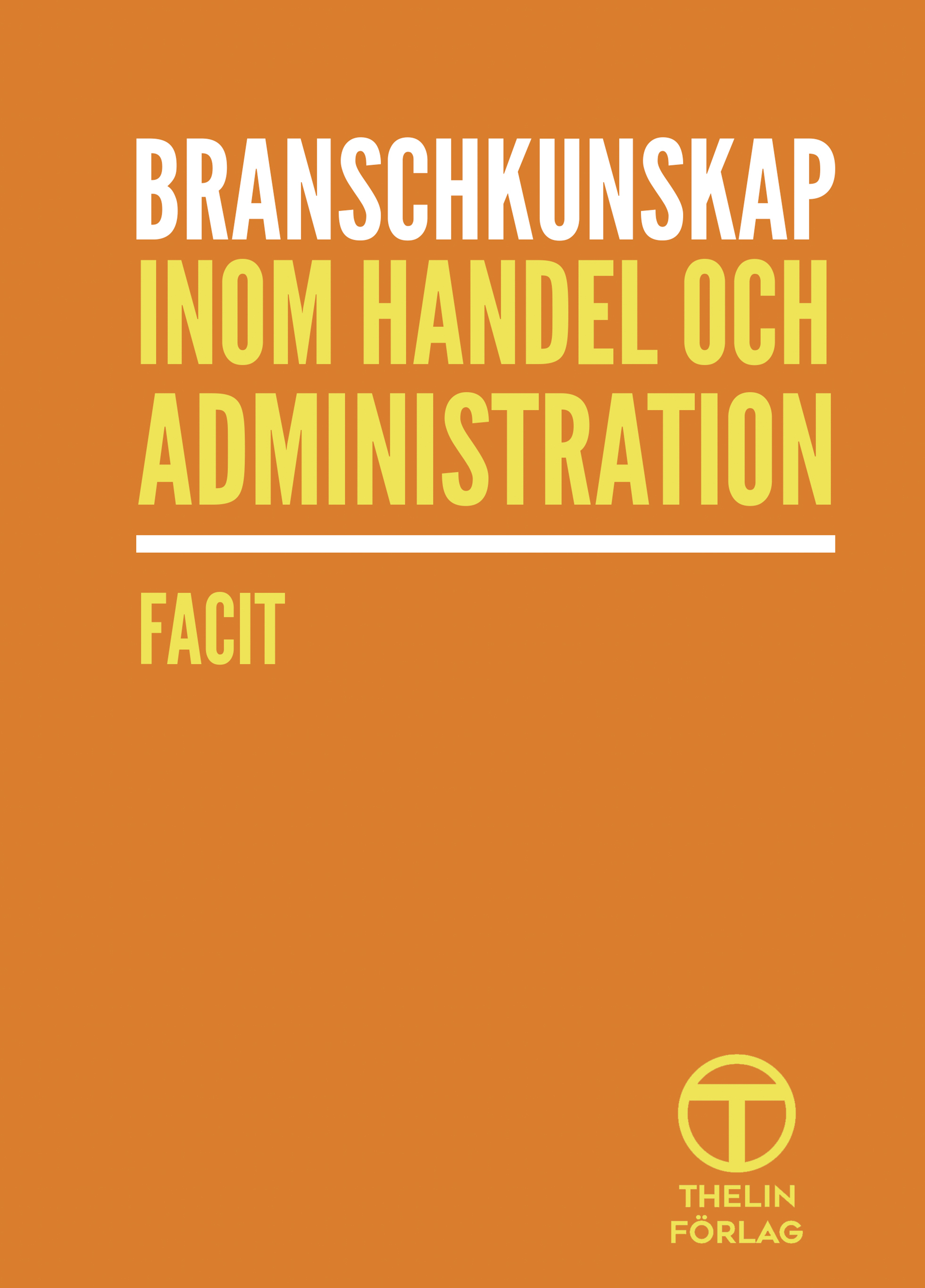 Branschkunskap inom handel och administration - Facit