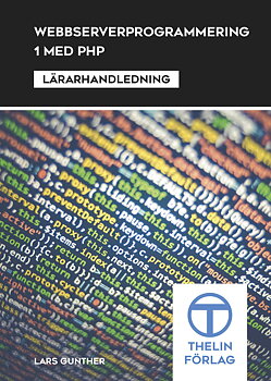 Webbserverprogrammering 1 med PHP - Lärarhandledning