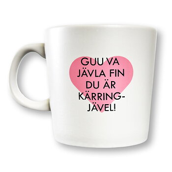 Mugg - Guu va jävla fin du är kärringjävel, vit-vit