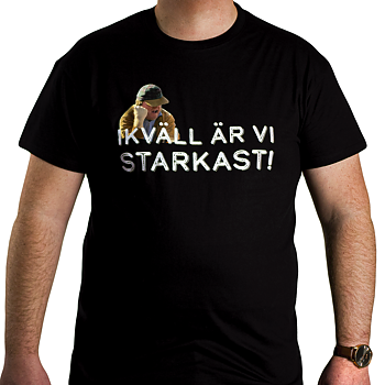 T-shirt - I KVÄLL ÄR VI STARKAST