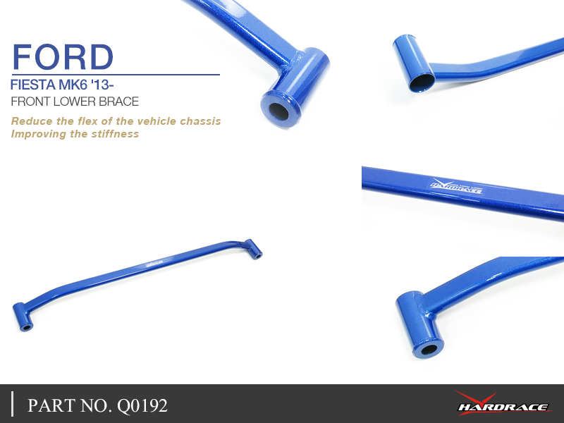 FORD FIESTA MK7 '13-
FRONT LOWER BRACE - 1PCS/SET
