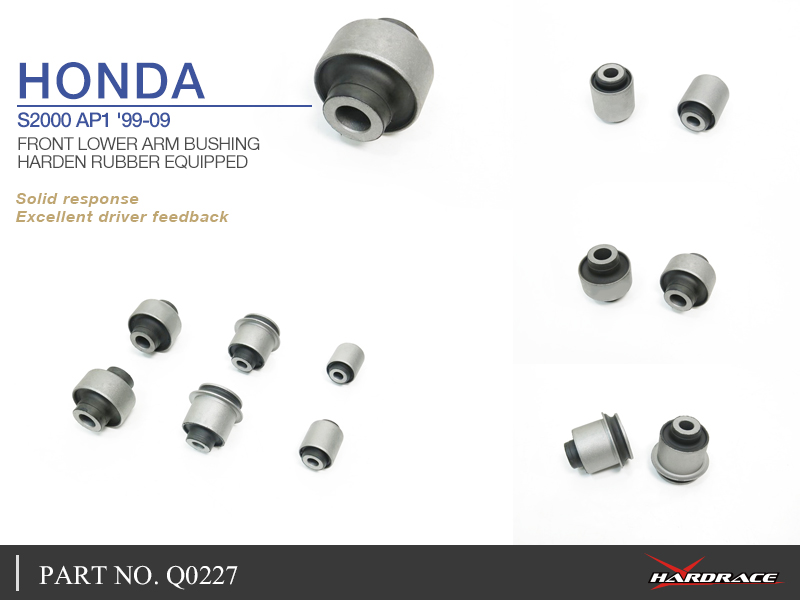 HONDA S2000 AP1/2 '99-09
FRONT LOWER ARM BUSHING
(HARDEN RUBBER) - 6PCS/SET