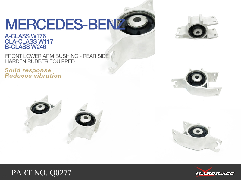 M.BENZ A-CLASS W176/CLA-CLASS C117/B-CLASS W246 
FRONT LOWER CONTROL ARM BUSHING - REAR
(HARDEN RUBBER) - 2PCS/SET