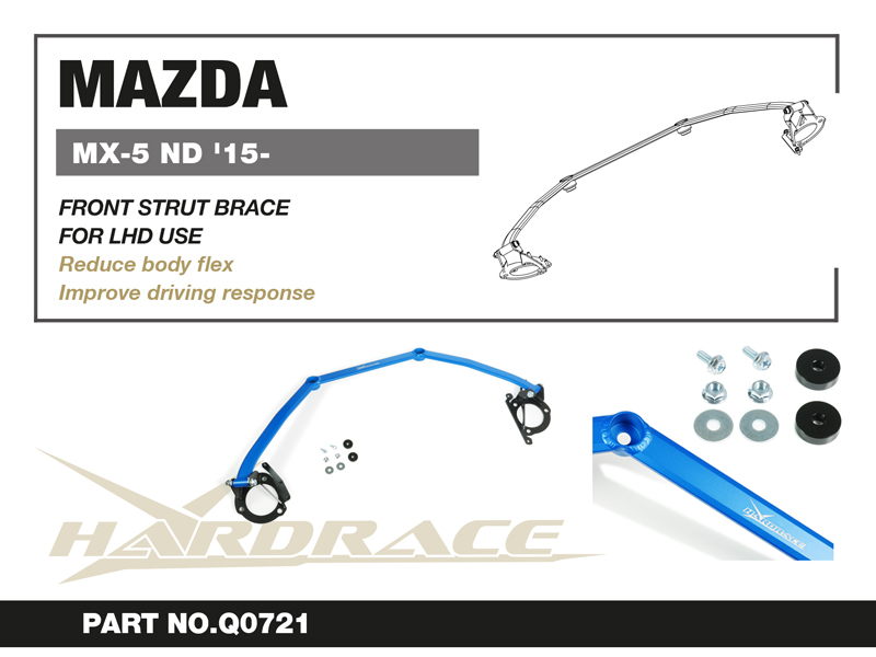 MAZDA MX-5 ND '15-
FRONT STRUT BRACE - 1PCS/SET
FOR LHD USE