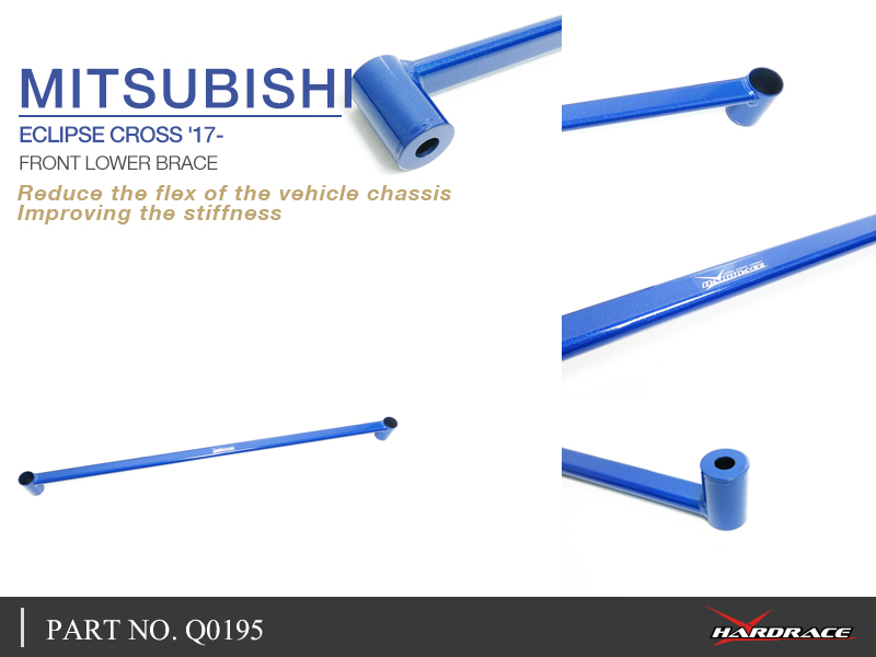 MITSUBISHI ECLIPSE CROSS '17-
FRONT LOWER BRACE - 1PCS/SET
