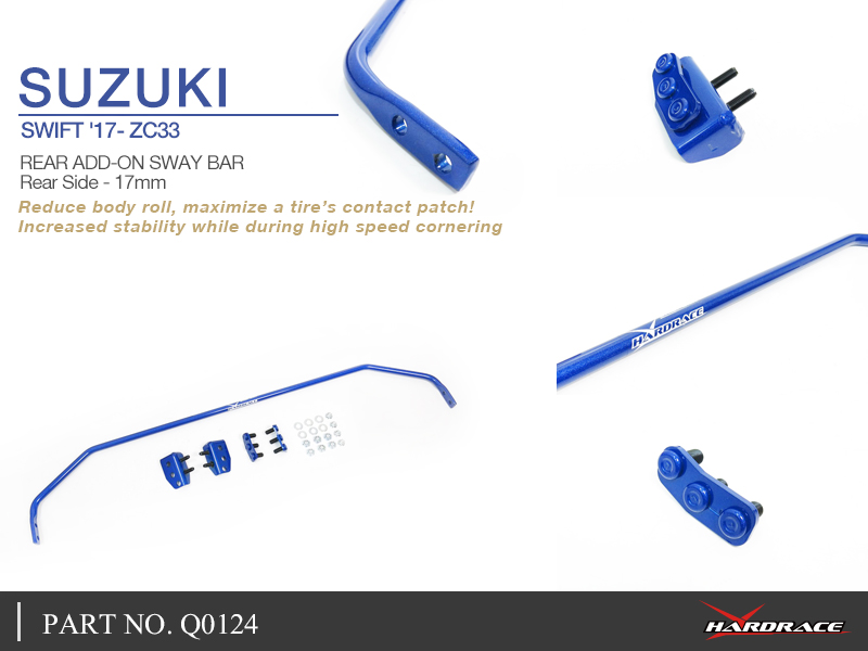 SUZUKI SWIFT '17- ZC33 1.0 USE
REAR ADD-ON SWAY BAR 17MM - 5PCS/SET
NOT FOR SWIFT SPORT 1.4T USE