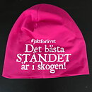"Det bästa ståndet är i skogen" Mössa