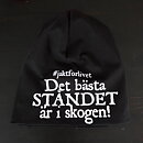 "Det bästa ståndet är i skogen" Mössa