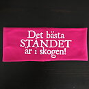 "Det bästa ståndet är i skogen" Pannband