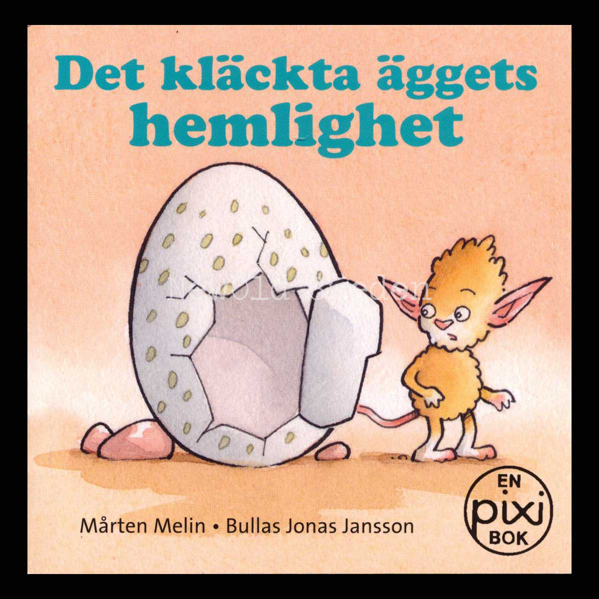 DET KLÄCKTA ÄGGETS HEMLIGHET - P102
