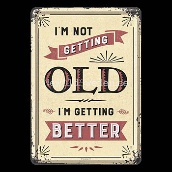 I´M NOT GETTING OLD . . .  - METAL CARD T5