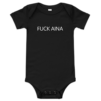 "FUCK AINA" Baby Body