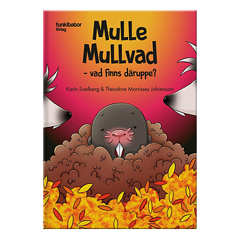 Mulle Mullvad – vad finns däruppe?