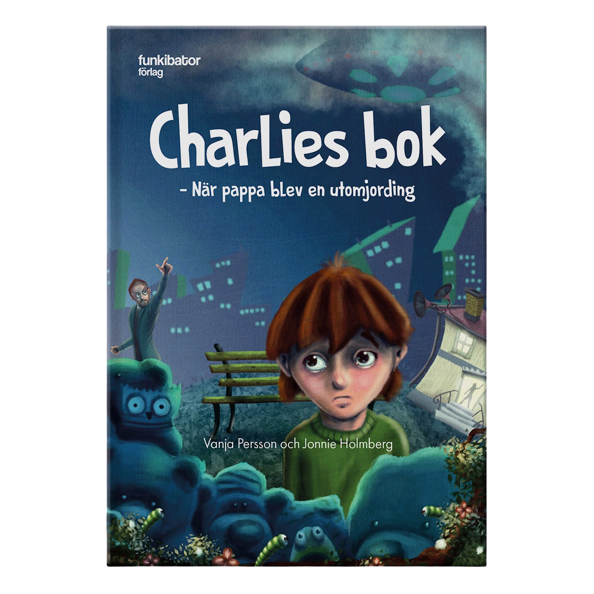 Charlies bok - När pappa blev en utomjording