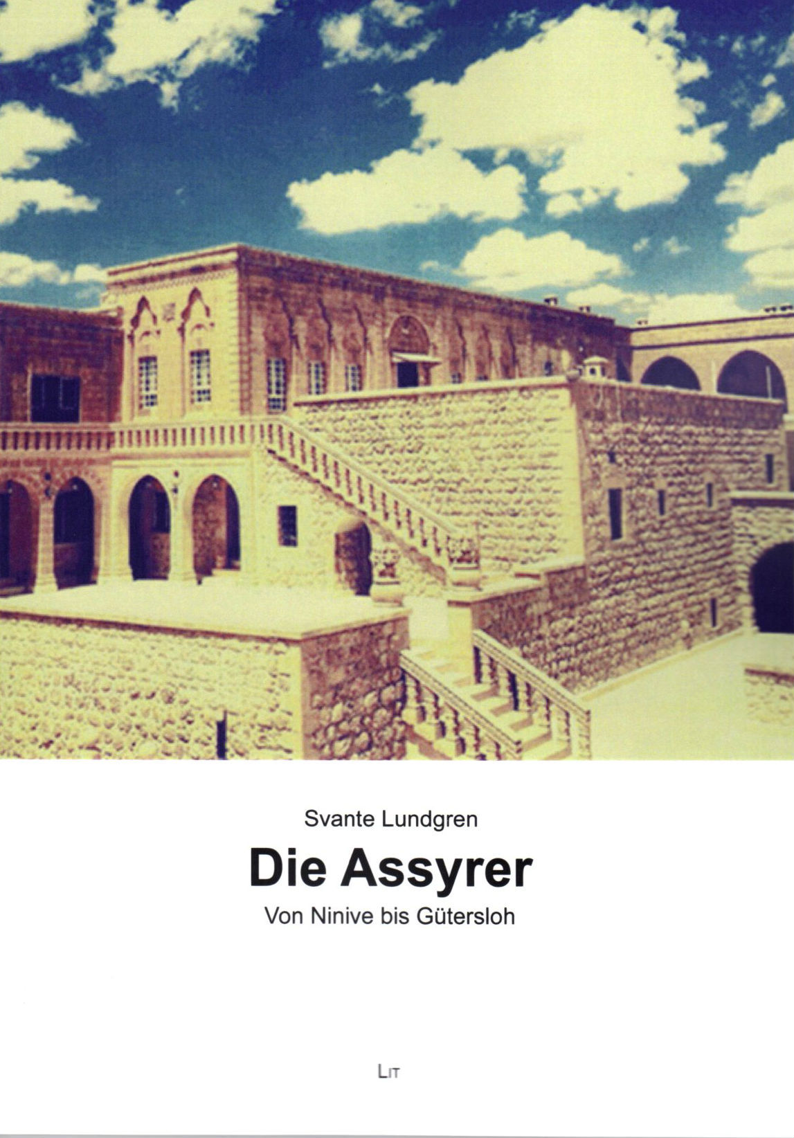 Die Assyrer. Von Ninive bis Gütersloh