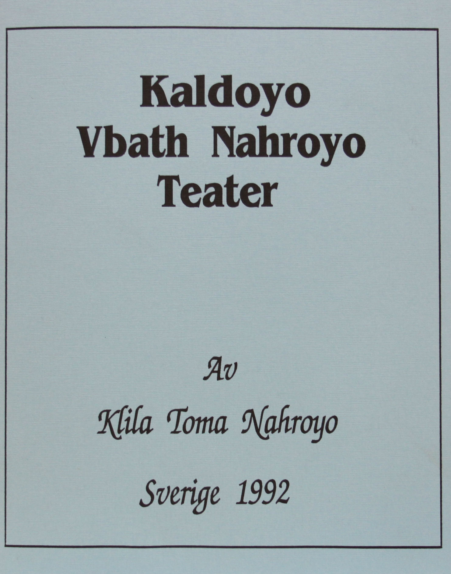 Kaldoyo Vbath Nahroyo Teater