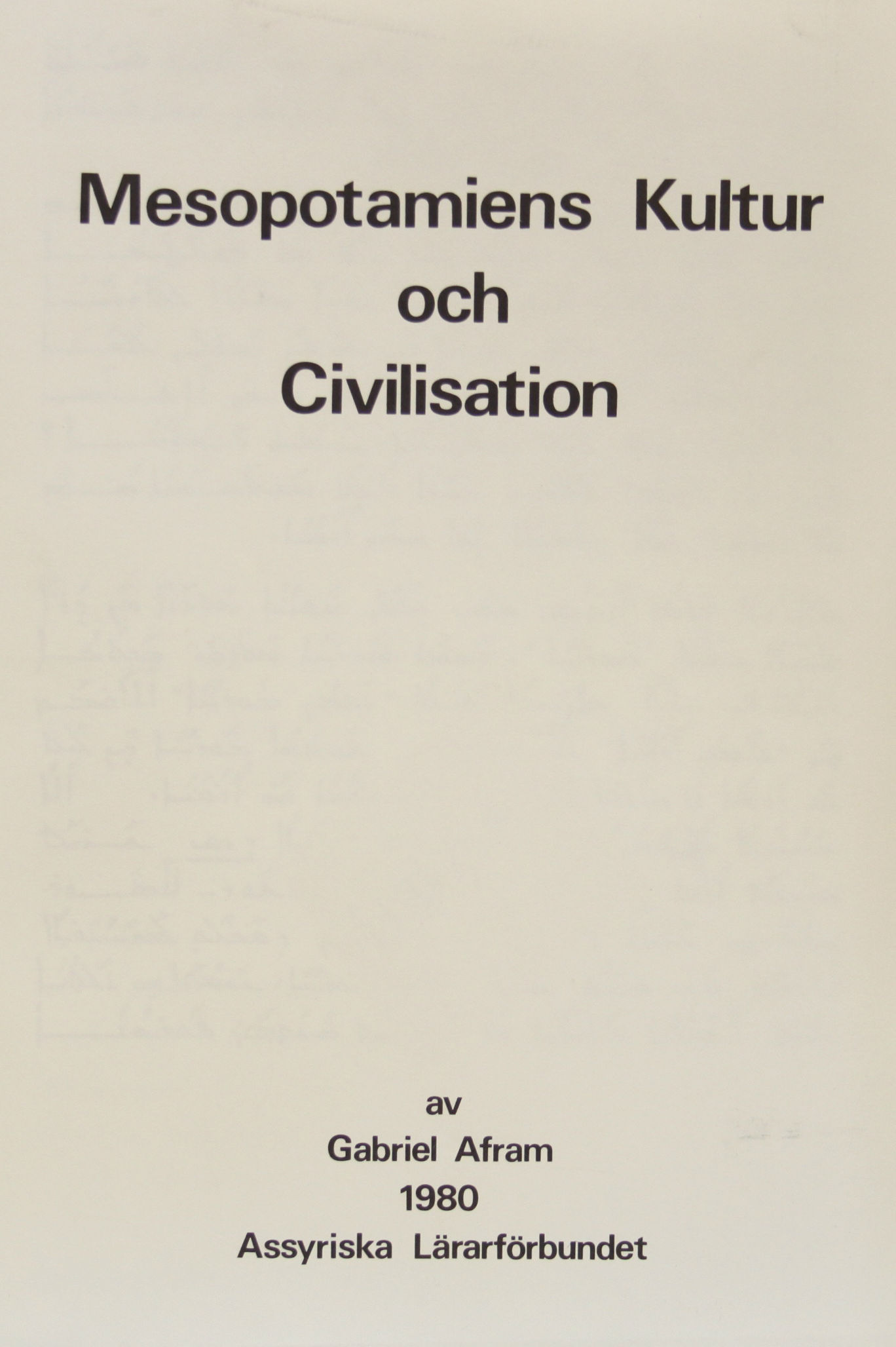 Mesopotamian Culture and Civilization  / Mdinoyutho othuroyto d bethnahrin