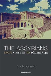 The Assyrians - From Nineveh to Södertälje 