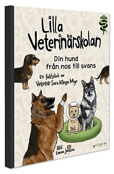 Lilla veterinärskolan - Din hund från nos till svans