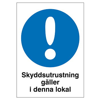 Skyddsutrustning gäller i denna lokal