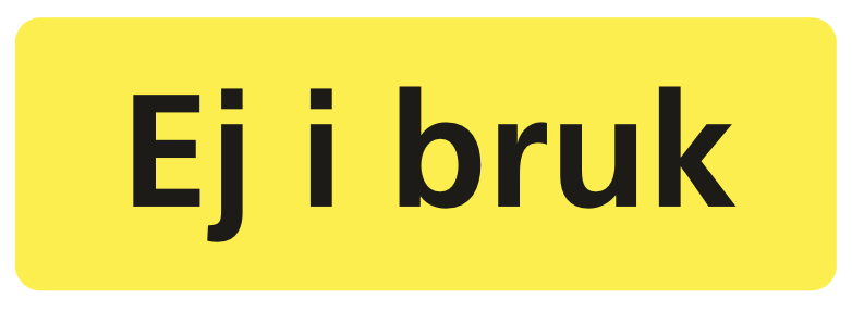 Skylt - Ej i bruk