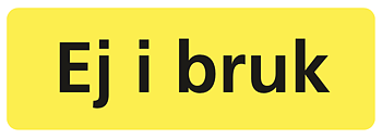 Skylt - Ej i bruk