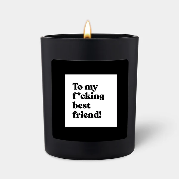 To my F*cking Best Friend Candle