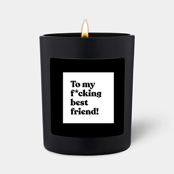 To my F*cking Best Friend Candle