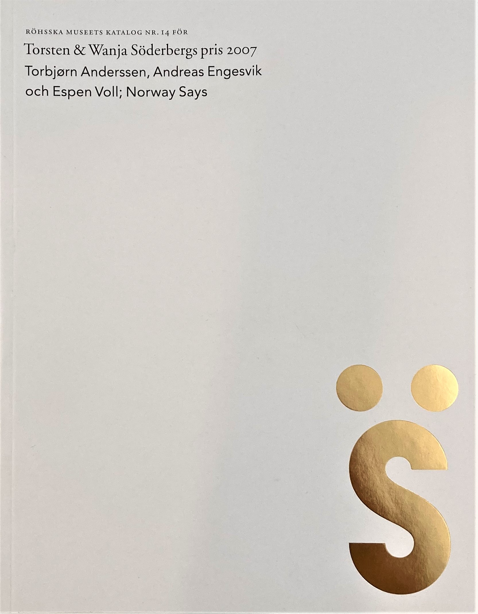 Norway Says, Torsten och Wanja Söderbergs pris 2007
