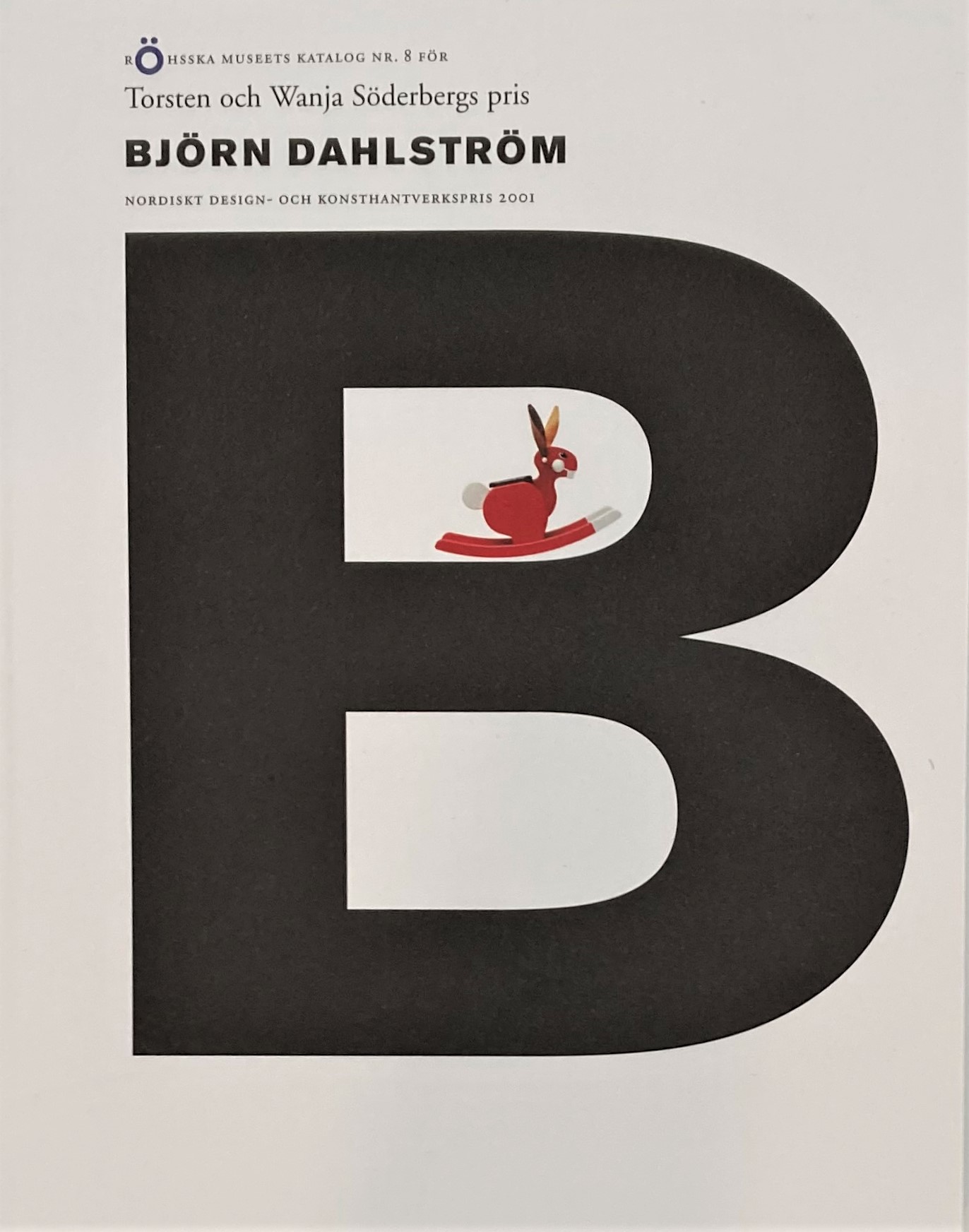 Björn Dahlström, Torsten och Wanja Söderbergs pris 2001