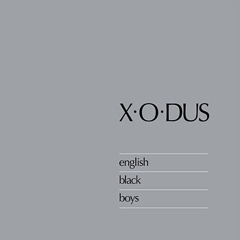 X-O-Dus – English Black Boys