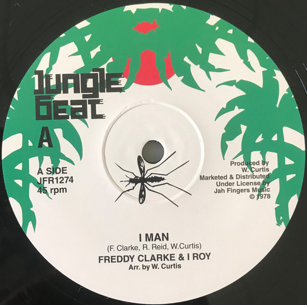 Freddy Clarke, I-Roy – I Man / Troubles