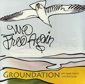 Groundation With Apple Gabriel & Don Carlos ‎– We Free Again