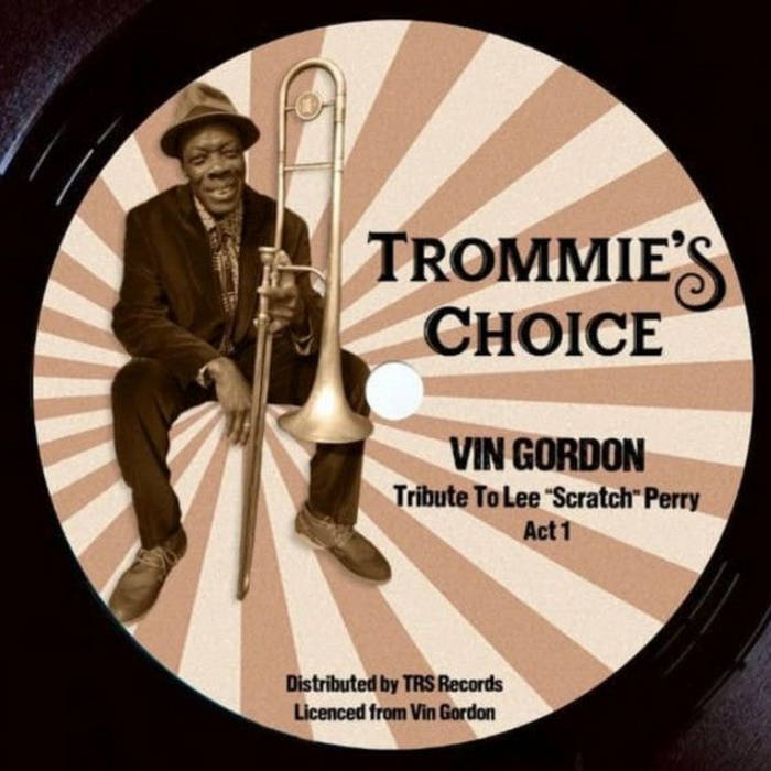 Vin Gordon – Tribute to Lee 'Scratch' Perry