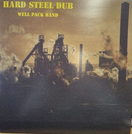 Well Pack Band - Hard Steel Dub