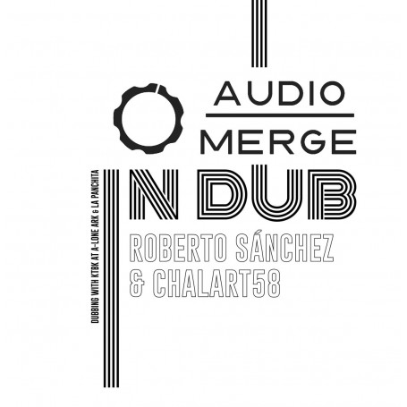 Roberto Sánchez & Chalart58 - Audio Merge In Dub