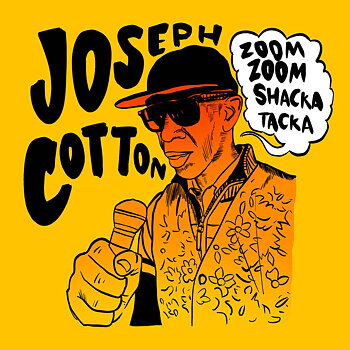 Joseph Cotton – Zoom Zoom Shacka Tacka