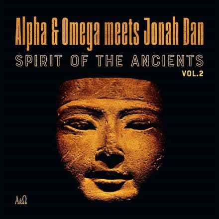 Alpha & Omega meets Jonah Dan - Spirit Of The Ancients Vol. 2