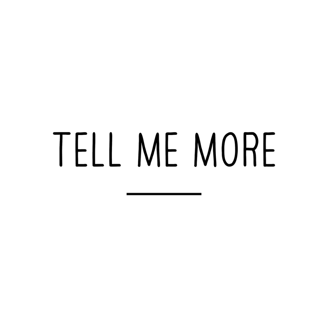 Tell Me More