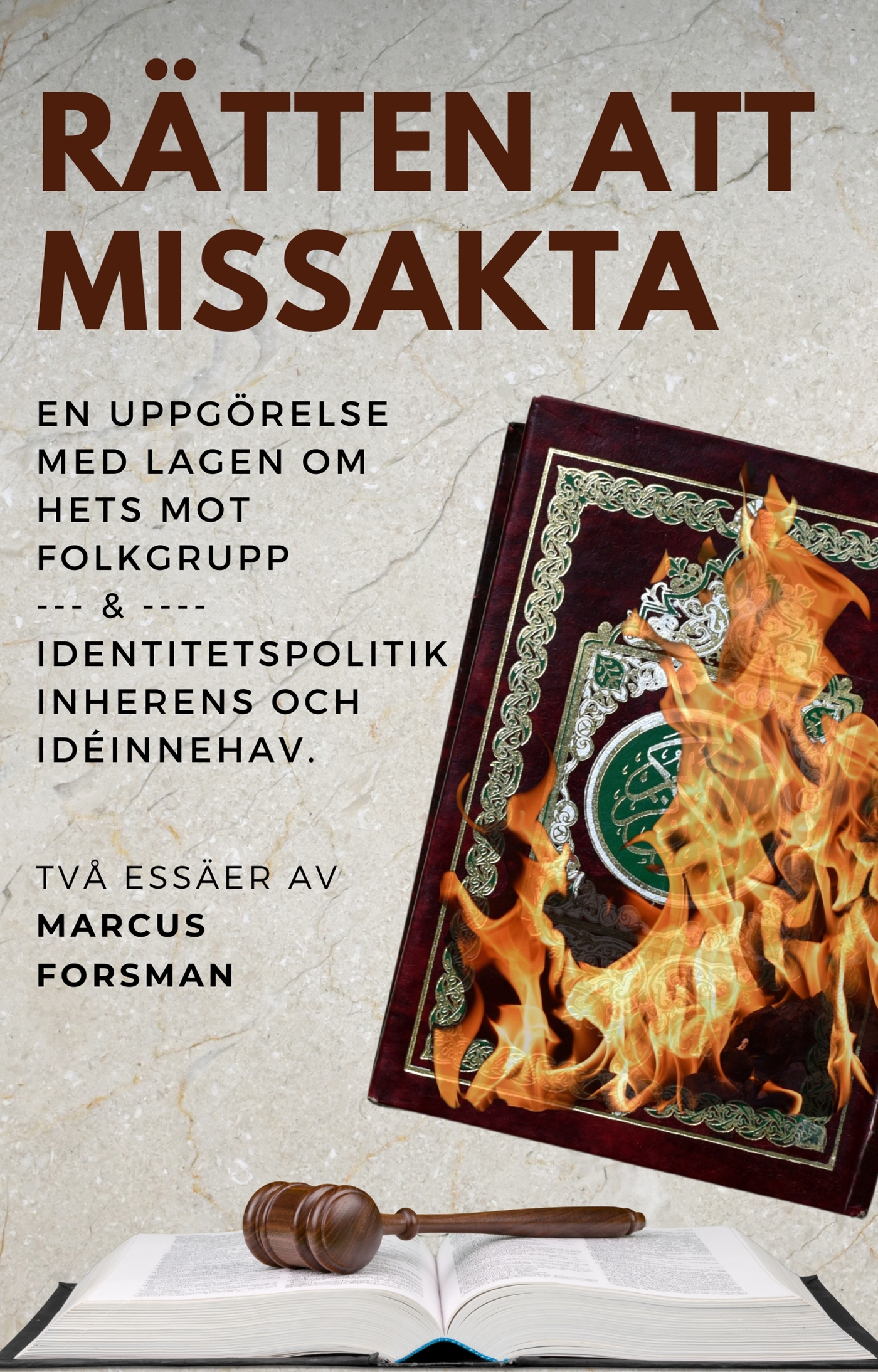 Rätten att missakta - en uppgörelse med lagen om hets mot folkgrupp och Identitetspolitik, inherens och idéinnehav. Två essäer av Marcus Forsman,