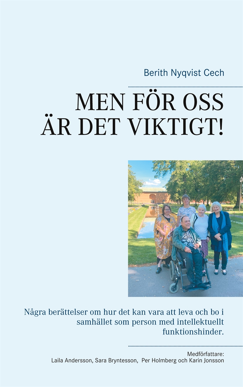 MEN FÖR OSS ÄR DET VIKTIGT!: Några berättelser om hur det kan vara att leva och bo i samhället som person med intellektuellt funktionshinder., E-