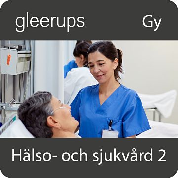 Hälso- och sjukvård 2 – Gleerups Digitalt läromedel