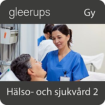 Hälso- och sjukvård 2 – Gleerups Digitalt läromedel