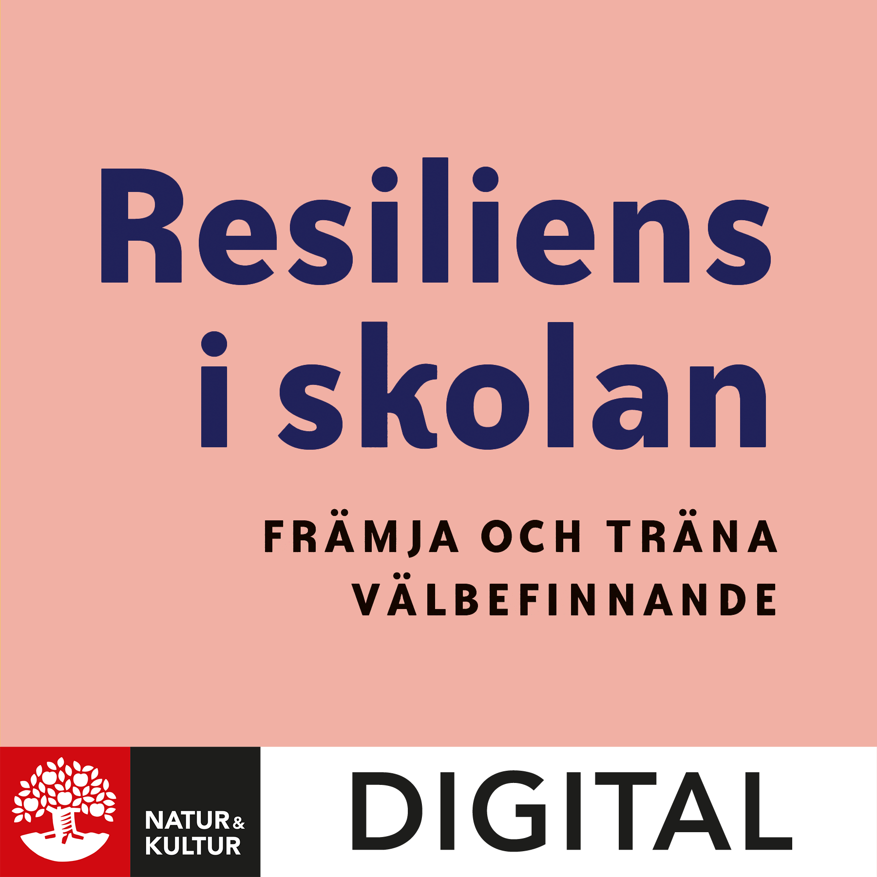 Resiliens i skolan : främja och träna välbefinnande