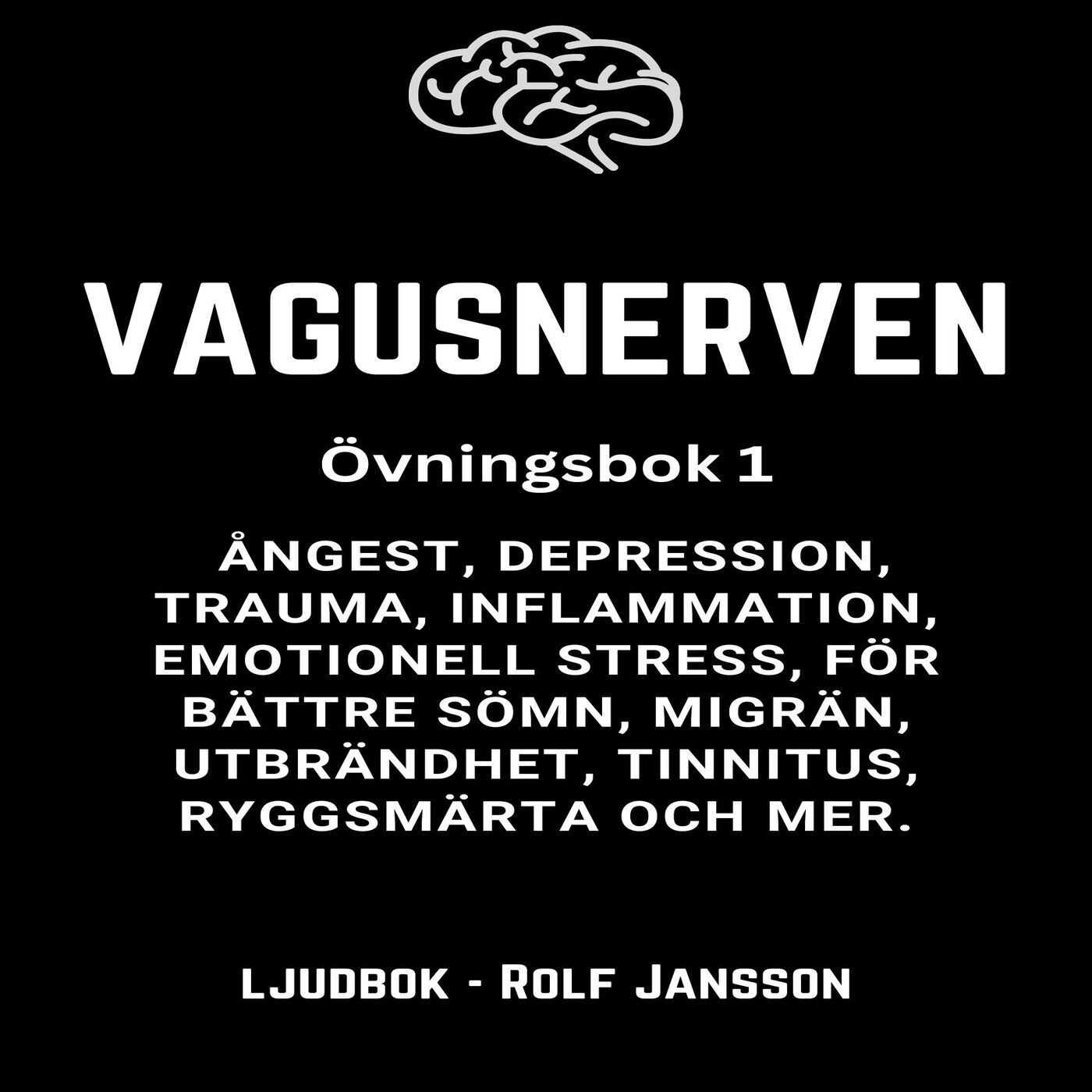 VAGUSNERVEN : Övningsbok 1 : ångest, depression, trauma, inflammation, emotionell stress, för bättre sömn, migrän, utbrändhet, tinnitus, ryggsm