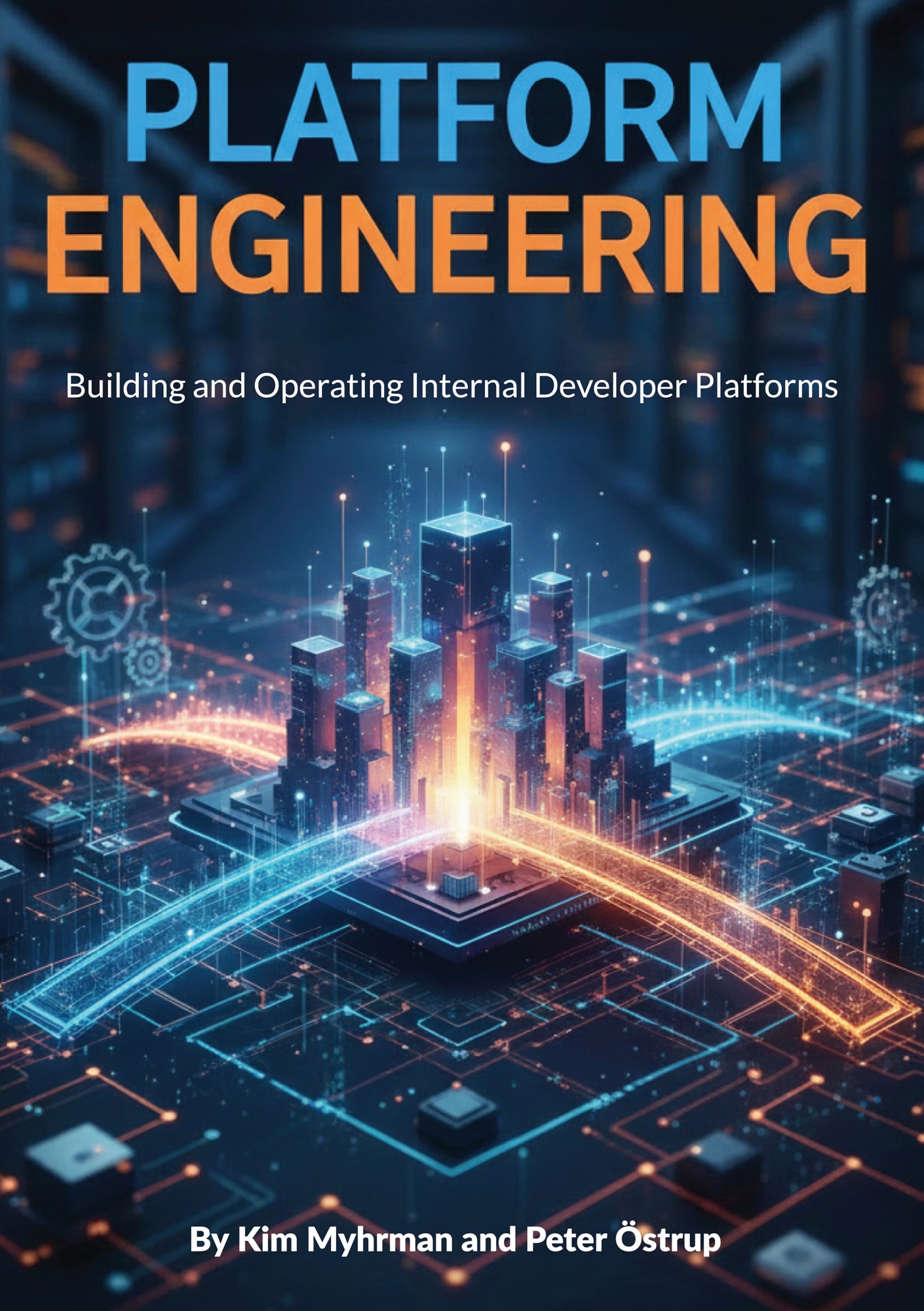 Platform Engineering: Building and Operating Internal Developer ...