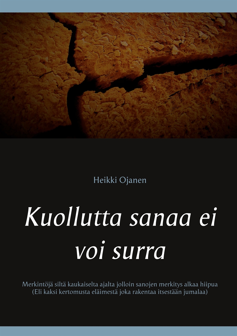 Kuollutta sanaa ei voi surra: Merkintöjä siltä kaukaiselta ajalta jolloin sanojen merkitys alkaa hiipua (Eli kaksi kertomusta eläimestä joka rake