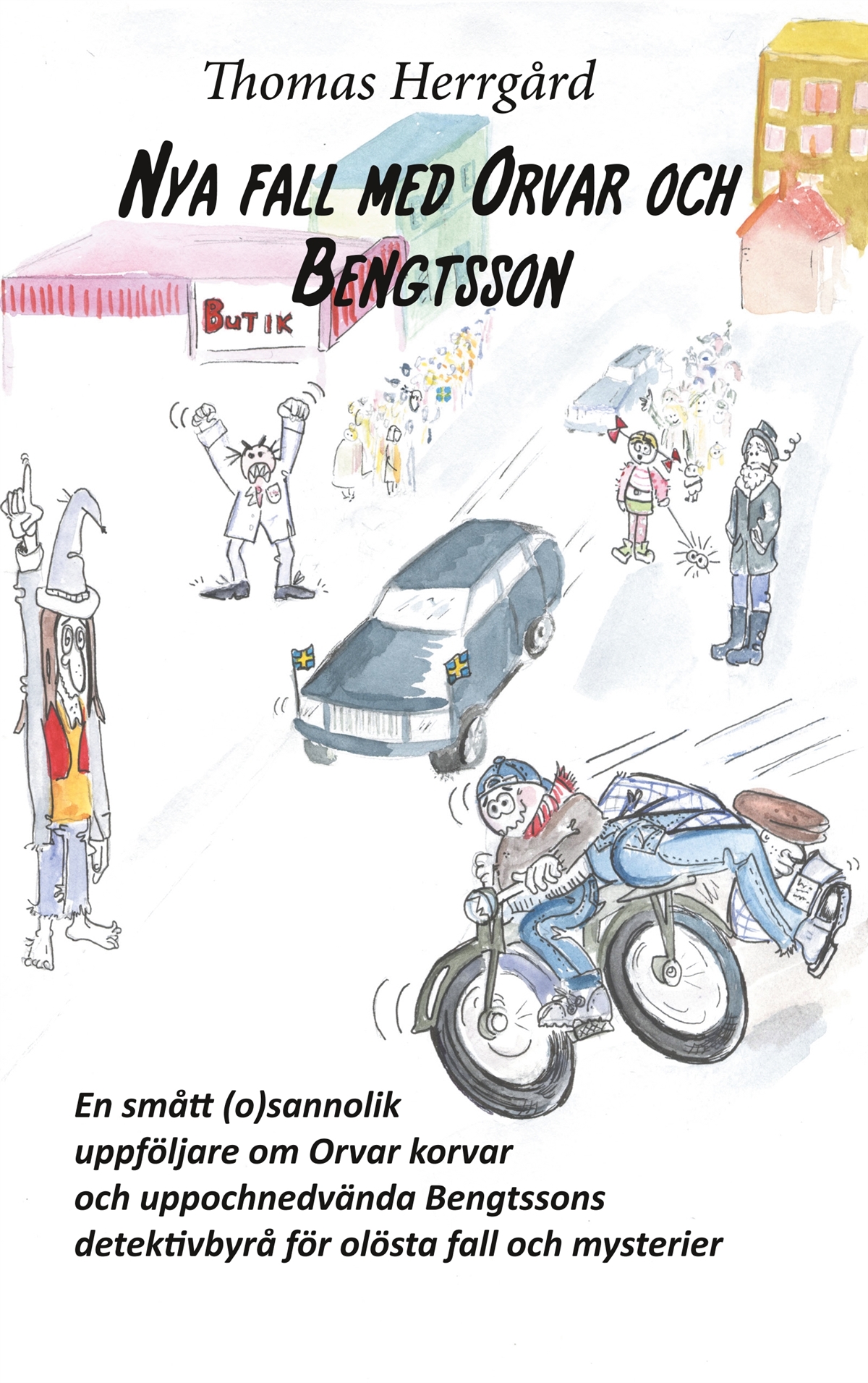 Nya fall med Orvar och Bengtsson: En smått (o)väntad uppföljare om Orvar korvar och uppochnedvända Bengtssons detektivbyrå för olösta fall och